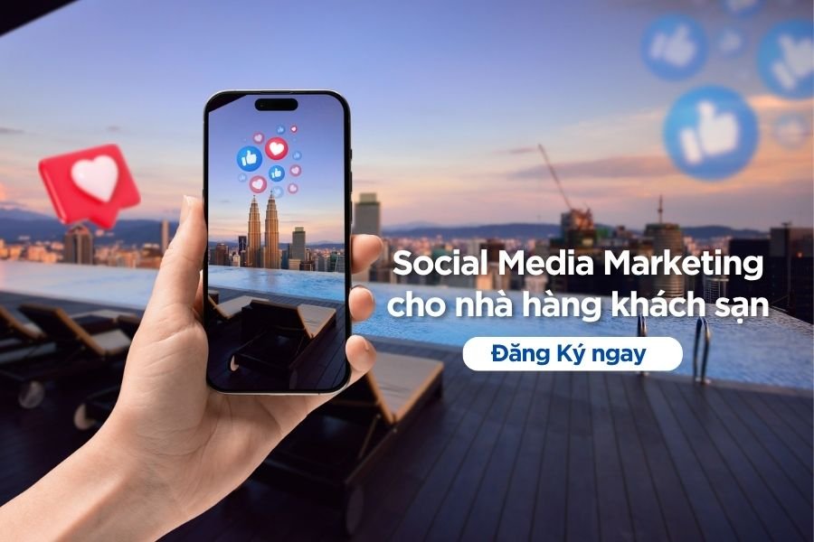 Social Media Marketing Ứng dụng cho Khách sạn & Nhà hàng