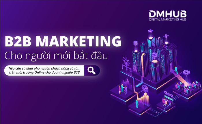 B2B Digital Marketing cho người mới bắt đầu